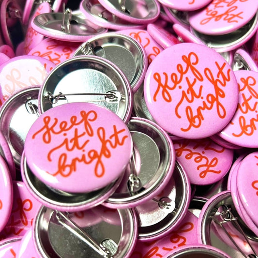 Keep It Bright button badge