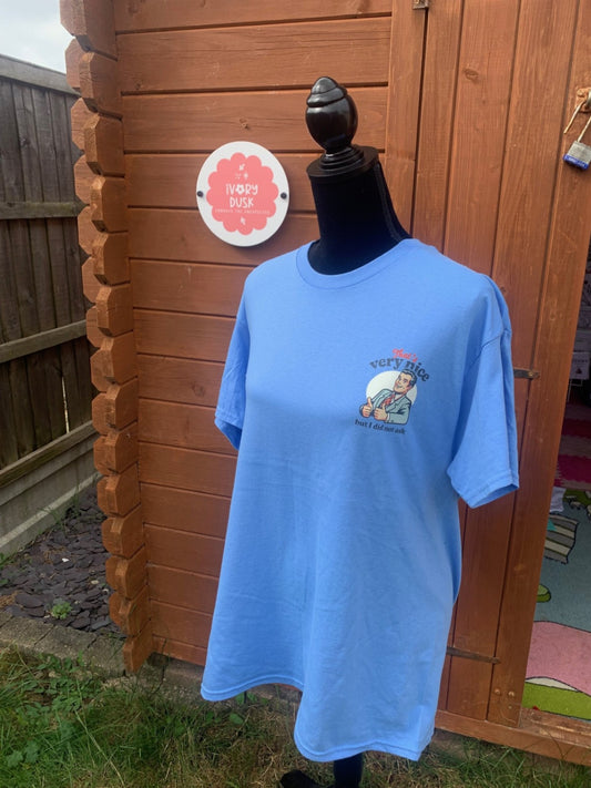 sarcastic very nice tshirt size large