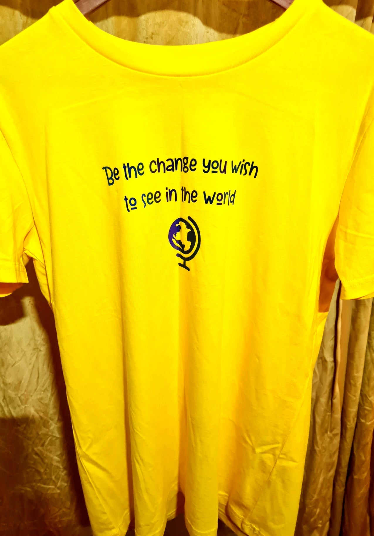 Be the change you wish to see in the world yellow tshirt S