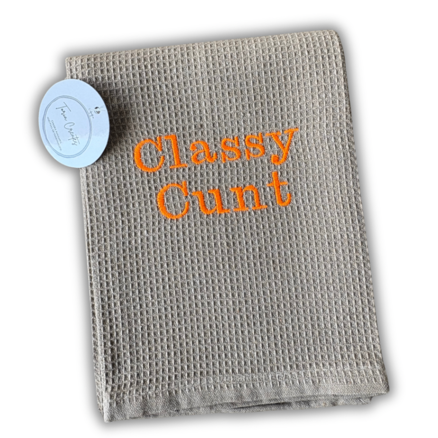 Classy Cunt Tea Towel