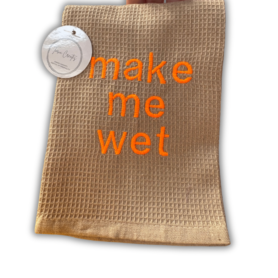 Make Me Wet Tea Towel
