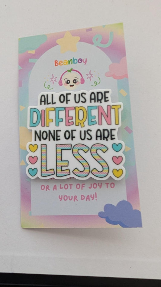 Different not less pin badge
