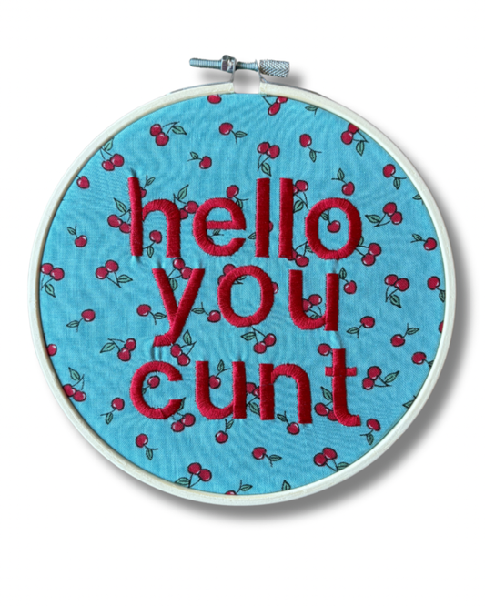 Hello you cunt Embroidered Hoop Wall Ert
