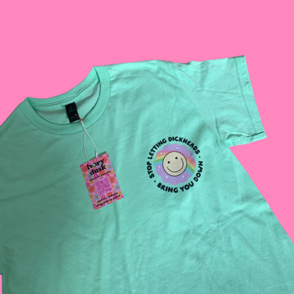 Stop letting dickheads bring you down tshirt